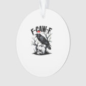F-Caw-F Essential Funny Quote Ornament (voorkant)