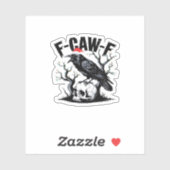 F-Caw-F Essential Funny Quote Sticker (Vel)