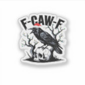 F-Caw-F Essential Funny Quote Sticker (Voorkant)