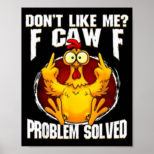 F-caw-f Funny Angry Chicken Dont Like Me Problem S Poster (Voorkant)