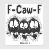 F-Caw-F Funny Bird Quote Gifts Sticker (Vel)