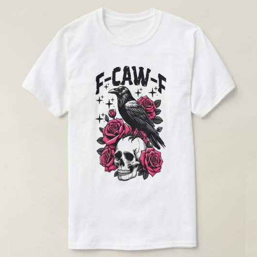 F-Caw-F Funny Black Bird F Caw F Crow  T-shirt (Design voorkant)
