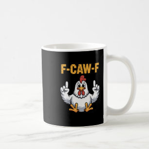 F-CAW-F Funny Chicken Cartoon Humor Vibe Voor Mann Koffiemok