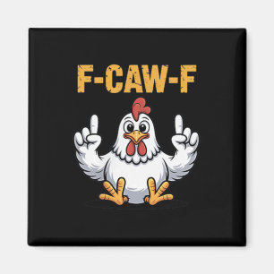 F-CAW-F Funny Chicken Cartoon Humor Vibe Voor Mann Magneet