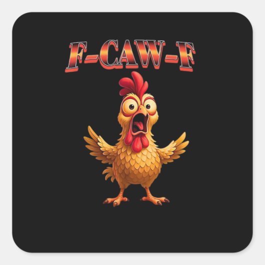 F Caw F Funny Chicken Classic Aesthetic Design Vierkante Sticker (Voorkant)