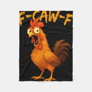 F-caw-f Funny Chicken Humor F-caw-f Quote Rooster  Fleece Deken