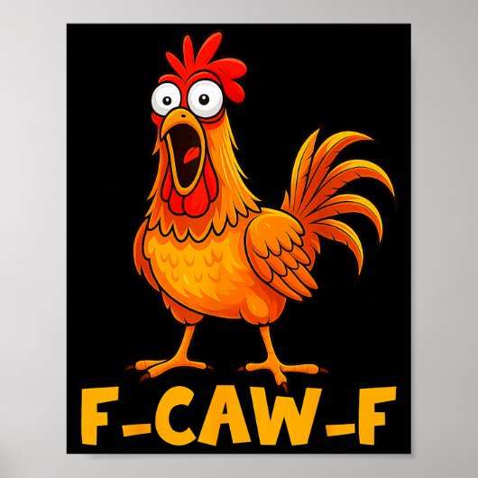 F-caw-f Funny Chicken Humor Quote Rooster Meme Fun Poster (Voorkant)