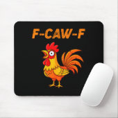 F-caw-f Funny Chicken Humor Quote Rooster Meme Muismat (Met muis)