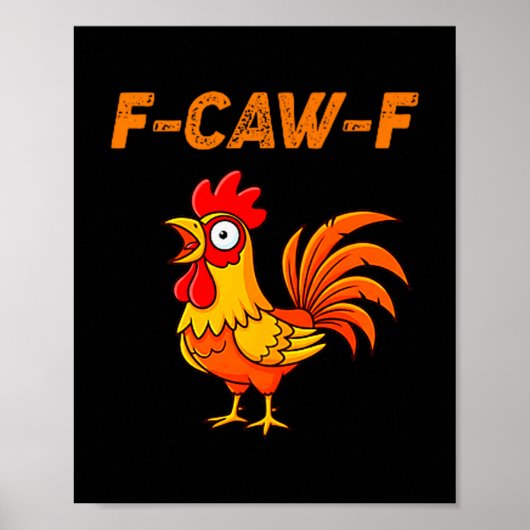 F-caw-f Funny Chicken Humor Quote Rooster Meme Poster (Voorkant)