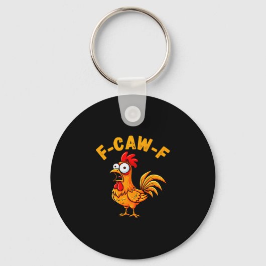 F-caw-f Funny Chicken Humor Quote Rooster Meme Sleutelhanger (Voorkant)