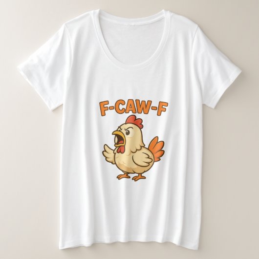 F-CAW-F Funny Chicken | Quote Rooster Meme T-shirt (Design devant)