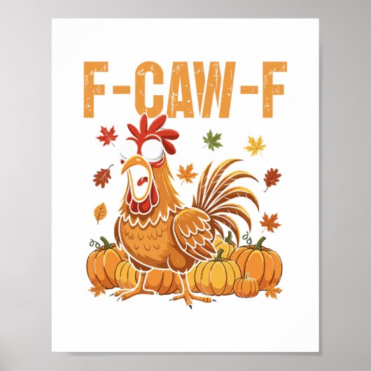 F-caw-f Funny Chicken Thanksgiving Humor Quote Roo Poster (Voorkant)