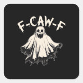 F-Caw-F Funny Humor Cool Unique Vierkante Sticker (Voorkant)