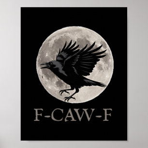  F-caw-f Funny Raven Gothic Crow Black Bird Poster