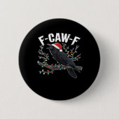 F-Caw-F Funny Trendy Ronde Button 5,7 Cm (Voorkant)