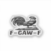 F-Caw-F Funny Wordplay Quote Sticker (Devant)