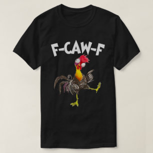 F-CAW-F Grappig Gekke Kip Humor Shirt