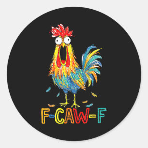 F-caw-f Grappig idee voor werk F Caw F Grappige ka Ronde Sticker