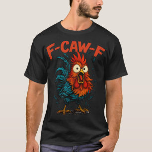F-caw-f Grappige Cadeau-ideeën Voor Werk F Caw F K T-shirt