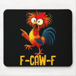 F-caw-f Grappige Cadeaus Kip Citaat Kaw Meme F Caw Muismat