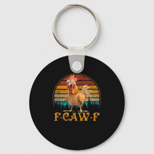 F-Caw-F Grappige Citaat Kip Meme F-Caw-F Sleutelhanger