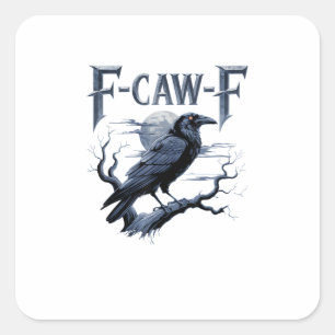F-Caw-F Grappige Gotische Raaf Vogel Halloween Vierkante Sticker