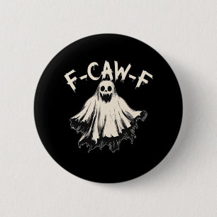 F-Caw-F Grappige Humor Cool Uniek Ronde Button 5,7 Cm