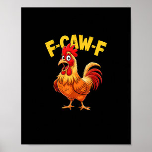 F-Caw-F Grappige Humor Quote Haan Meme Kip Liefheb Poster