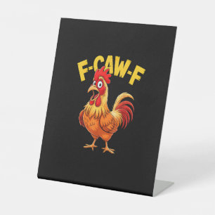 F-Caw-F Grappige Humor Quote Haan Meme Kip Liefheb Reclamebord Met Voetstuk