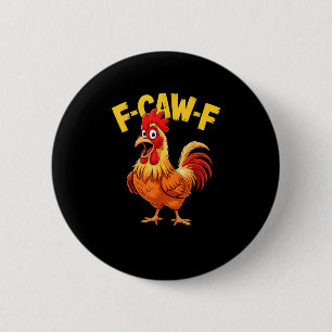 F-Caw-F Grappige humor quote Haan Meme Kip Liefheb Ronde Button 5,7 Cm