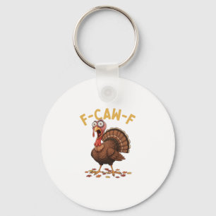 F-caw-f Grappige Kalkoen Thanksgiving Humor Kraai Sleutelhanger