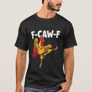 F-CAW-F Grappige Karate Haan fcawf Kungfu Kip T-shirt