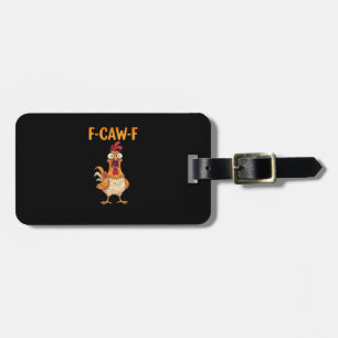 F-Caw-F Grappige Kip die Hanenmeme Sarcastisch Zeg Bagagelabel