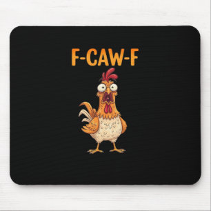 F-Caw-F Grappige Kip die Hanenmeme Sarcastisch Zeg Muismat
