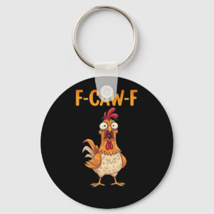 F-Caw-F Grappige Kip die Hanenmeme Sarcastisch Zeg Sleutelhanger