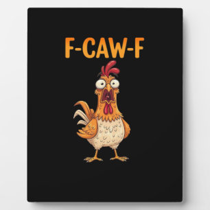 F-Caw-F Grappige Kip die Kippen zegt Meme Sarcasti Fotoplaat