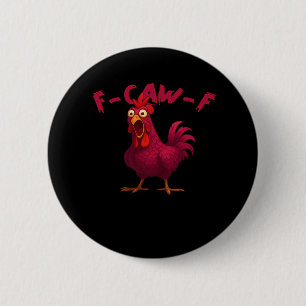 F Caw F Grappige Kip Humor Creatieve Casual Stijl Ronde Button 5,7 Cm
