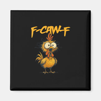 F-Caw-F Grappige Kip Humor F-Caw-F Citaat Haan Magneet