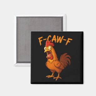 F-Caw-F Grappige Kip Humor F-Caw-F Citaat Haan Magneet