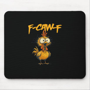 F-Caw-F Grappige Kip Humor F-Caw-F Citaat Haan Muismat