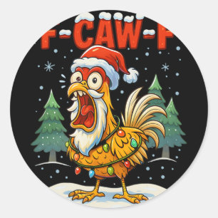 F-caw-f Grappige Kip Humor F-caw-f Citaat Haan Ronde Sticker