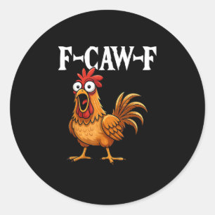 F-Caw-F Grappige Kip Humor F-Caw-F Citaat Haan Ronde Sticker