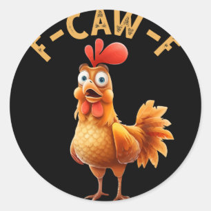 F-caw-f Grappige Kip Humor F-caw-f Citaat Haan Ronde Sticker