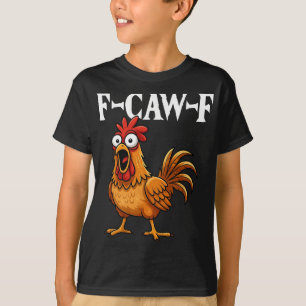 F-caw-f Grappige Kip Humor F-caw-f Citaat Haan T-shirt