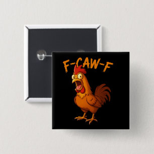 F-Caw-F Grappige Kip Humor F-Caw-F Citaat Haan  Vierkante Button 5,1 Cm