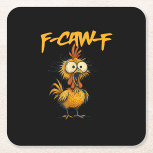 F-Caw-F Grappige Kip Humor F-Caw-F Citaat Haan Vierkante Kartonnen Onderzetter
