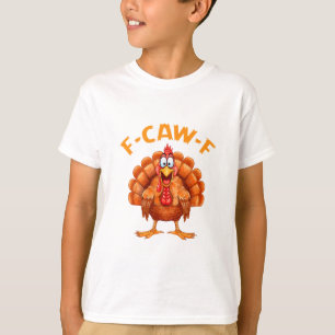 F-caw-f Grappige Kip Humor F-caw-f Kalkoen Meme Th T-shirt