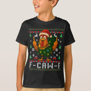 F-caw-f Grappige Kip Humor Haan Kerstman Ugly T-shirt