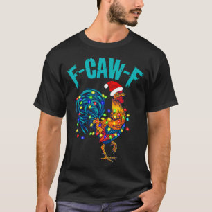 F-caw-f Grappige Kip Humor Haan Meme Kerstmis T-shirt