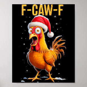 F-caw-f Grappige Kip Humor Meme Kerstmannen Vrouwe Poster